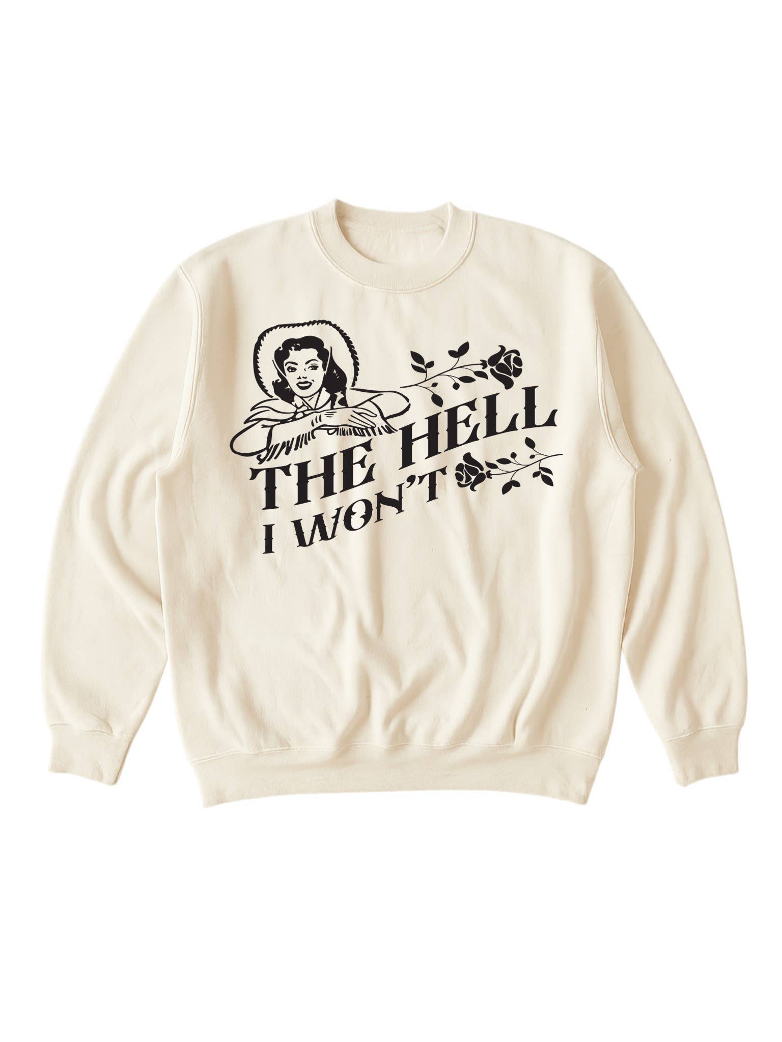 The Hell I Won’T Cowgirl Western Graphic Sweatshirt -Vanilla T-Shirts, Hoodie | PodTeesHub.com
