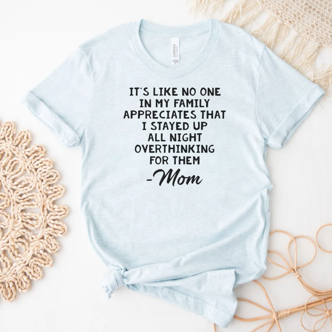 No One Appreciates Me Overthinking  Mom Graphic Tee Hoodie, Sweatshirt | PodTeesHub.com