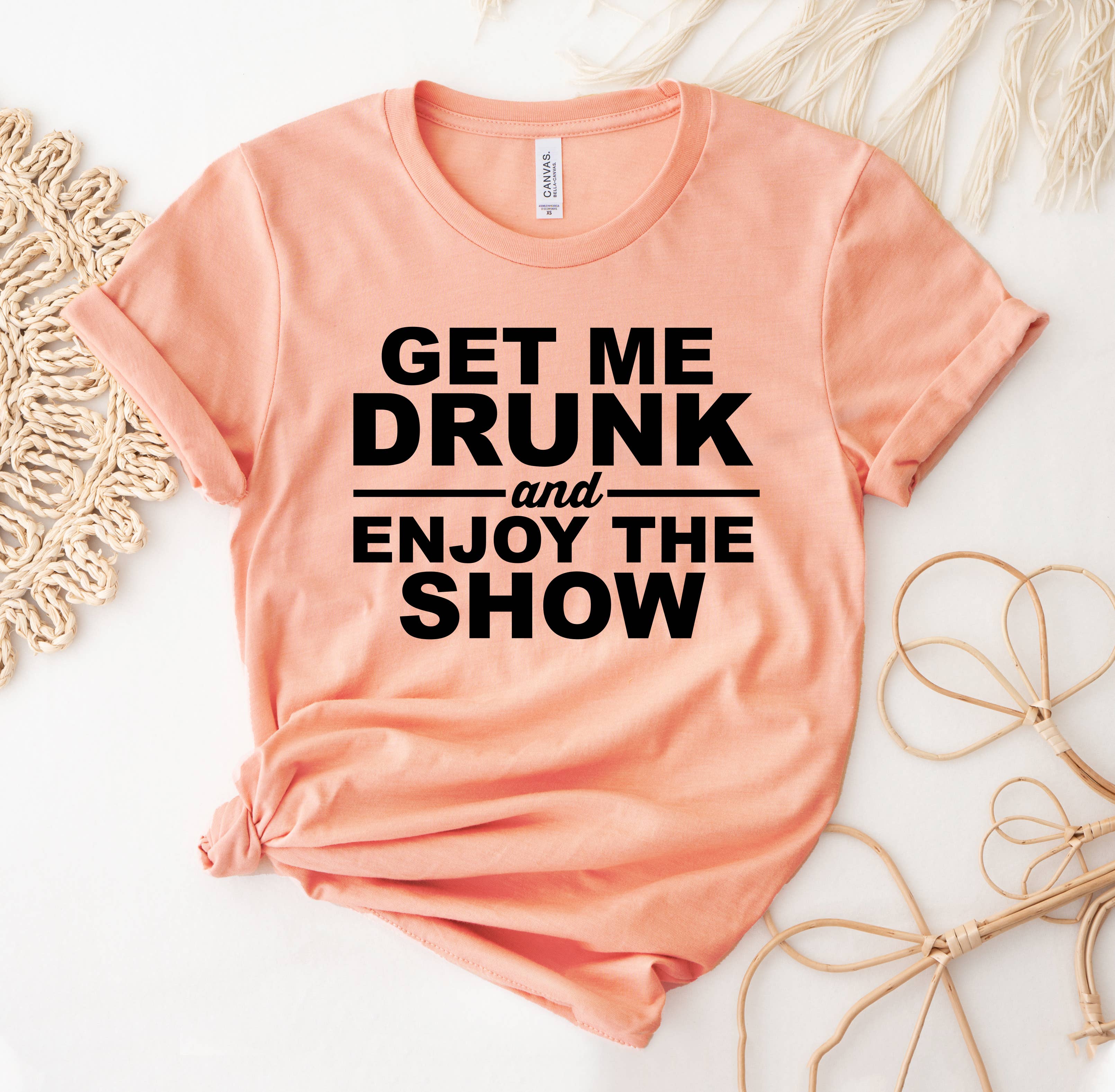Get Me Drunk and Enjoy the Show T-Shirt Hoodie, Sweatshirt | PodTeesHub.com