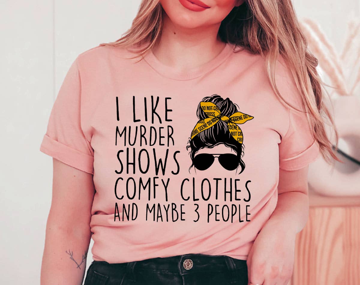 I Like Murder Shows  - True Crime T-Shirt Hoodie, Sweatshirt | PodTeesHub.com