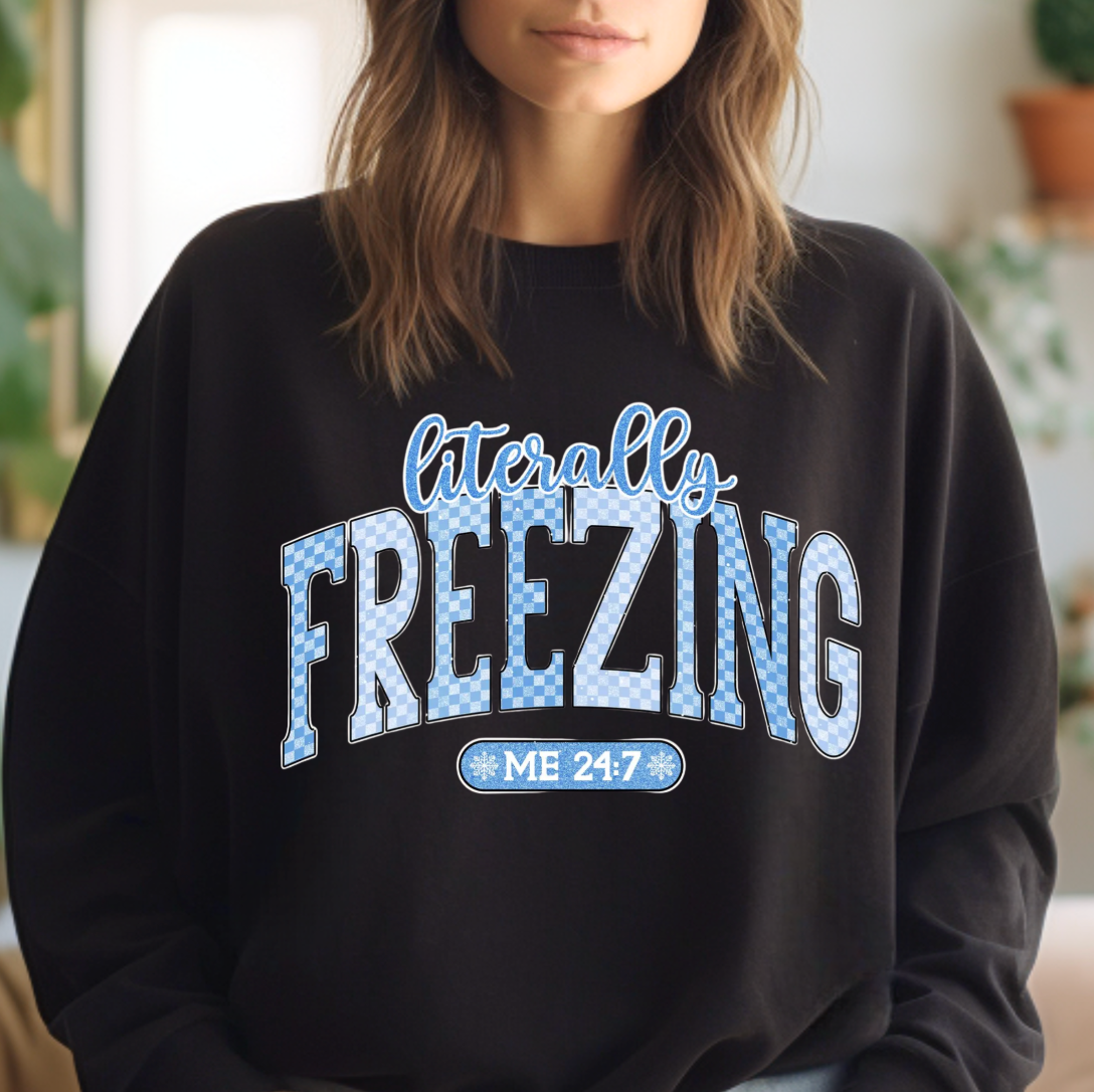 Literally Freezing Crewneck Sweatshirt T-Shirts, Hoodie | PodTeesHub.com