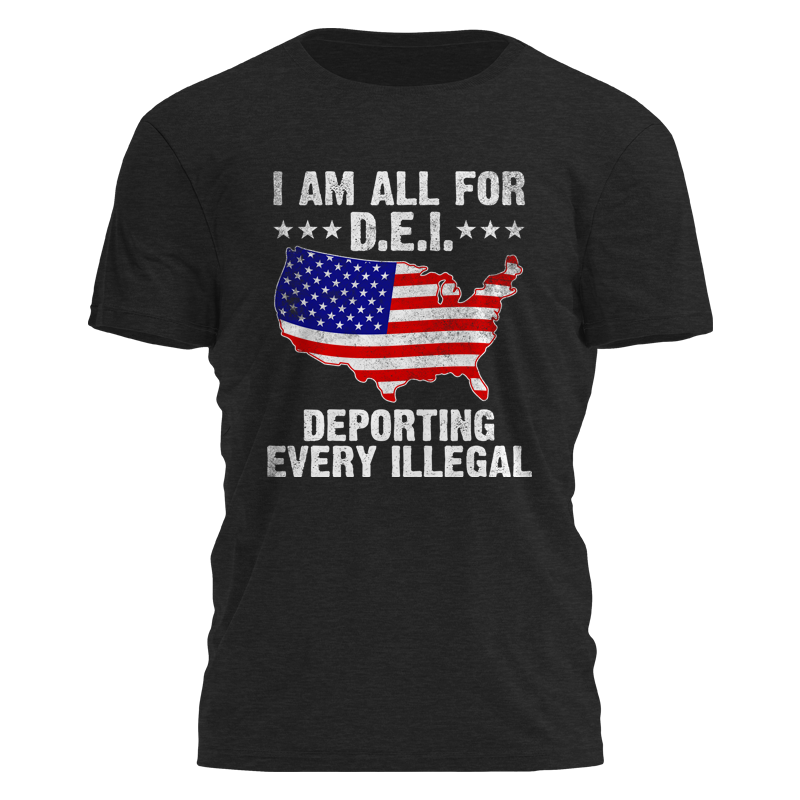 I'm All For Dei - Deporting Every Illegal Tee - 3320 Hoodie, Sweatshirt | PodTeesHub.com