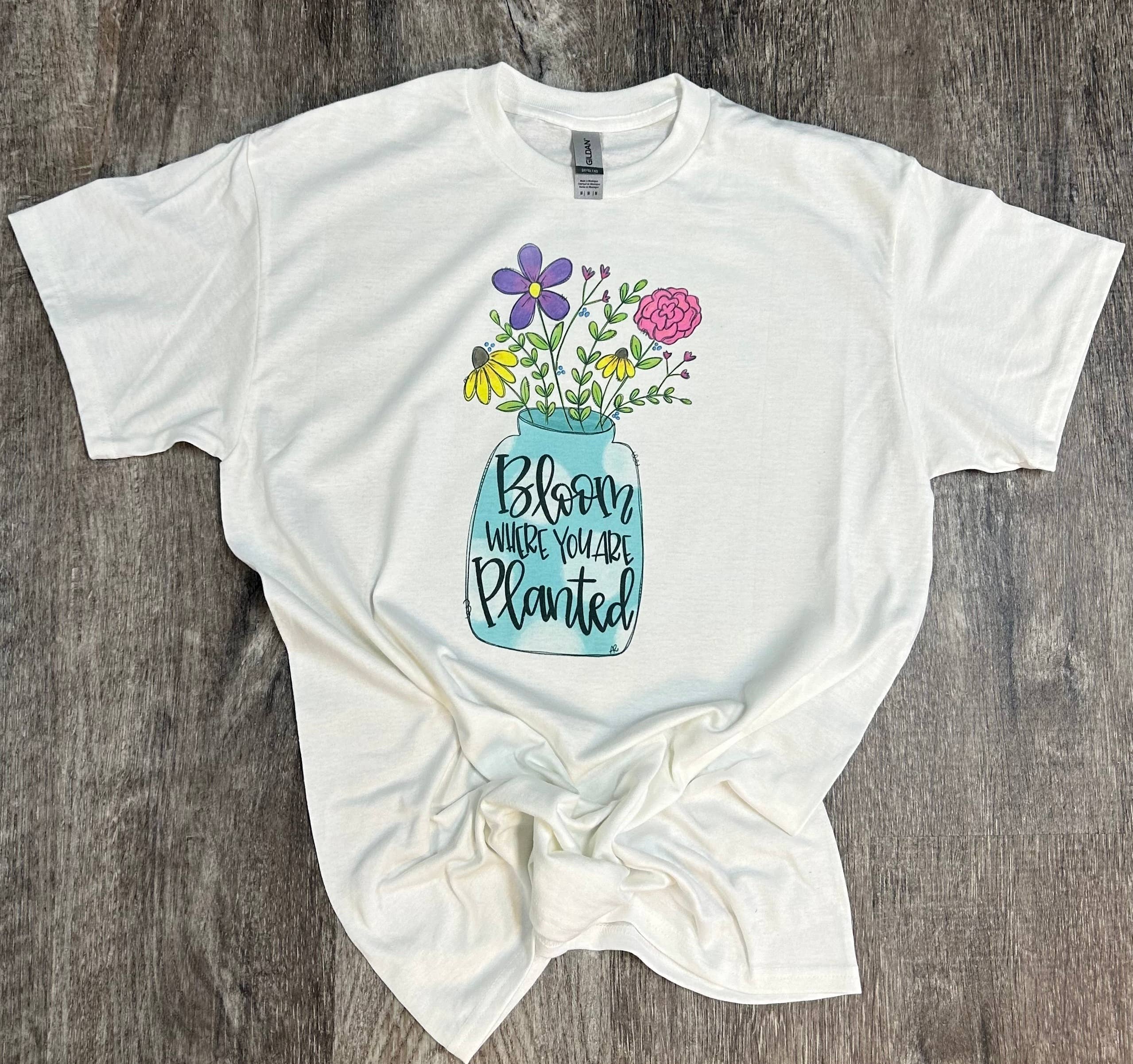 Bloom Where You Are Planted On White Tee Hoodie, Sweatshirt | PodTeesHub.com