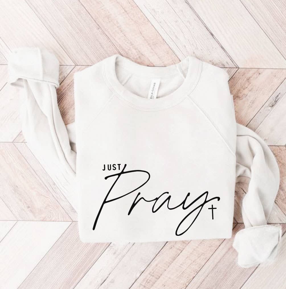 Just Pray  Graphic Sweatshirt T-Shirts, Hoodie | PodTeesHub.com