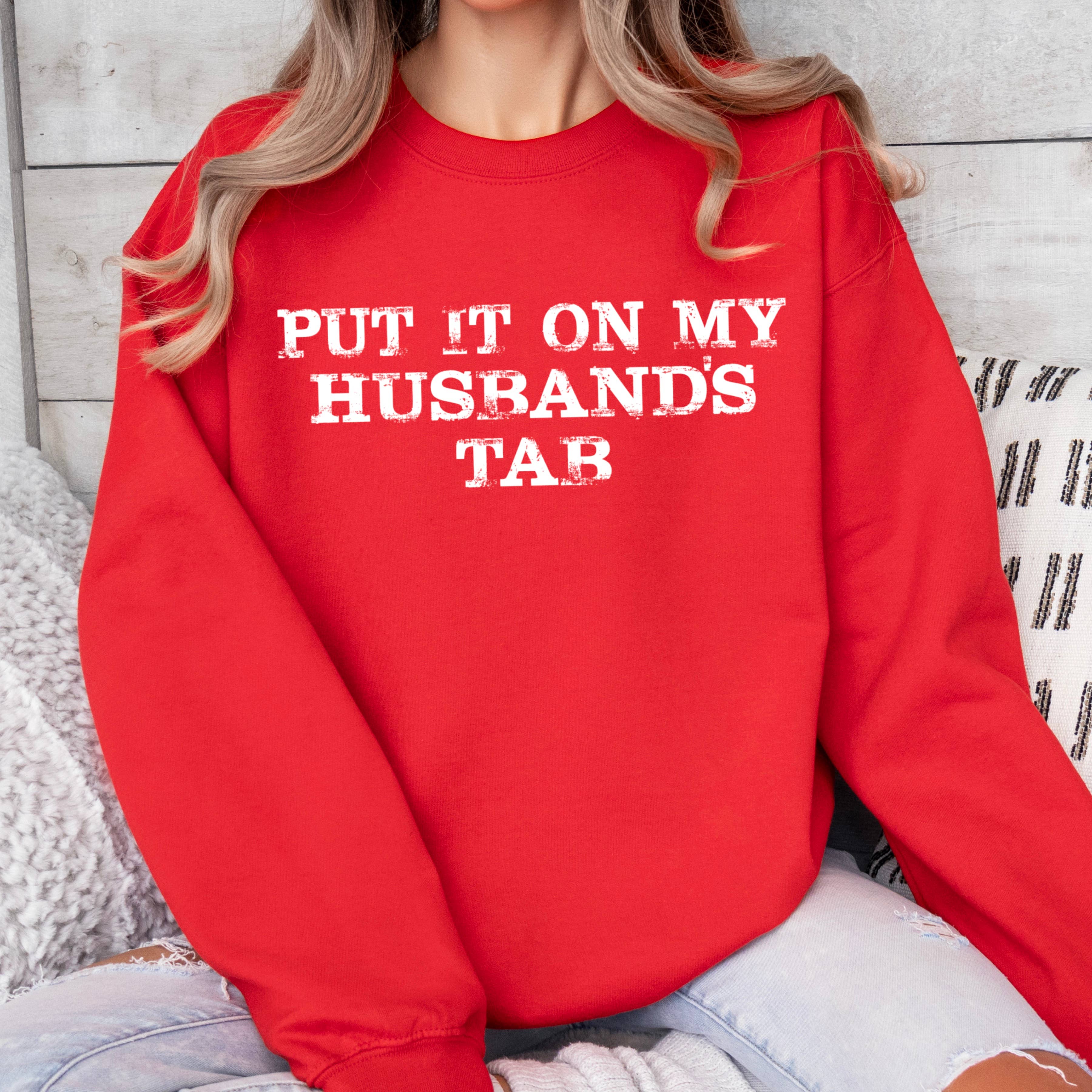 Women's Apparel | Put It On My Husaband's Tab Sweatshirt T-Shirts, Hoodie | PodTeesHub.com