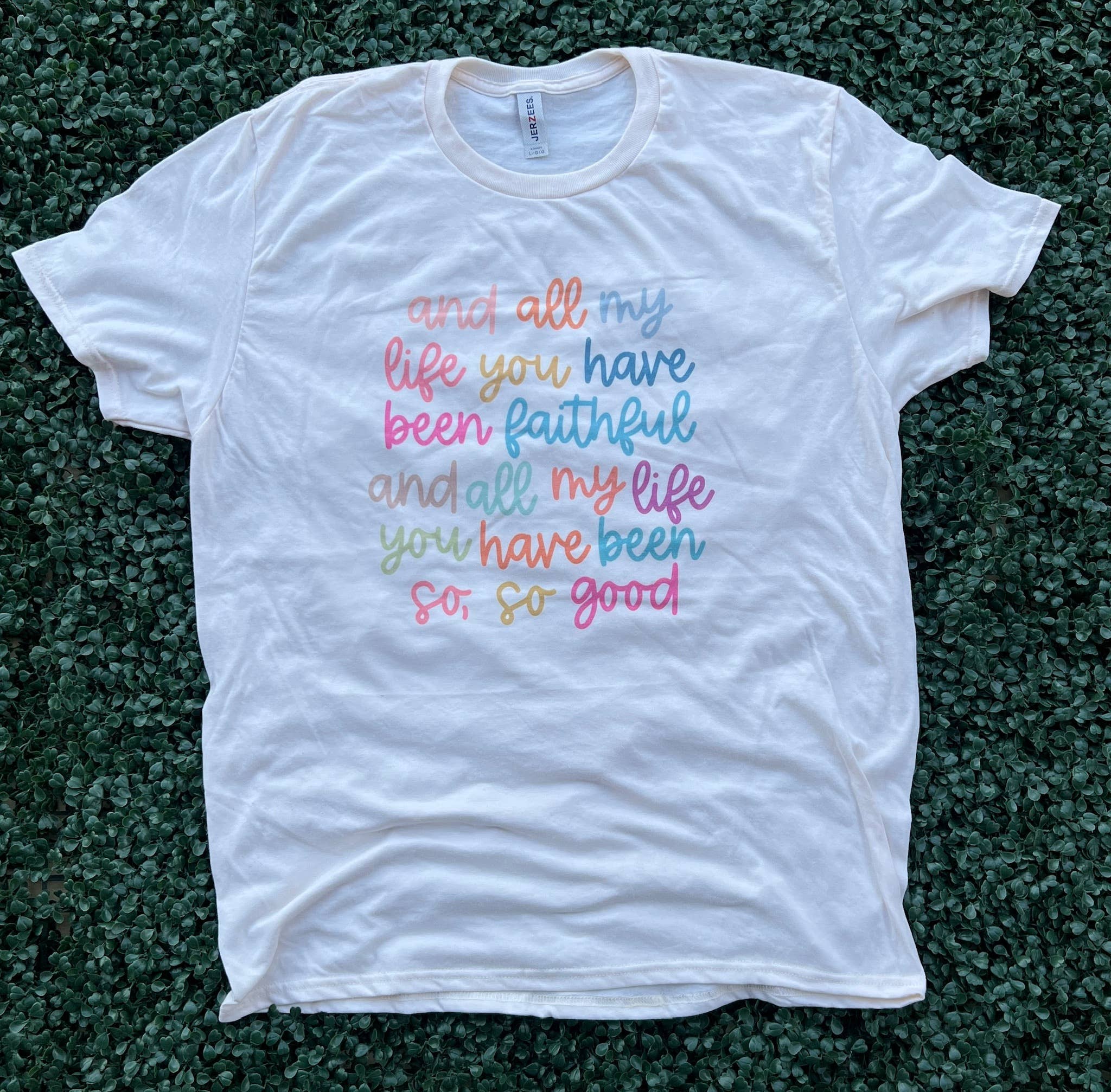 All My Life You Have Been Faithful Multicolor On Cream Tee Hoodie, Sweatshirt | PodTeesHub.com