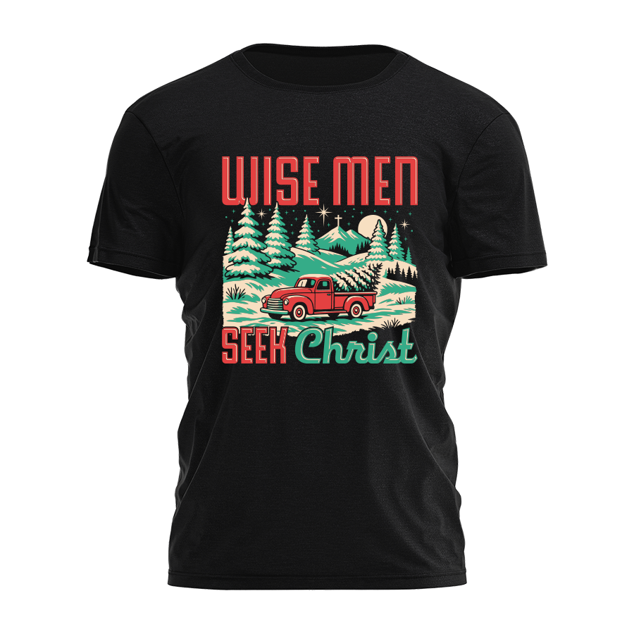 Wise Men Seek Christ Tee - 4395 Hoodie, Sweatshirt | PodTeesHub.com