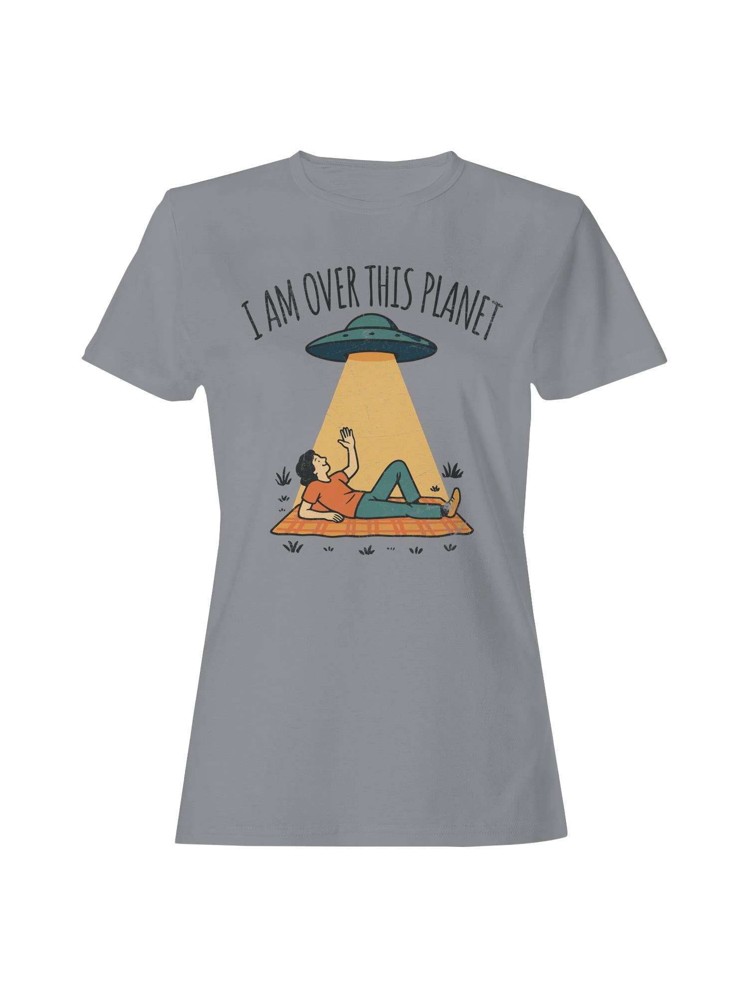 Alien Abduction: "I Am Over This Planet Women's T-Shirt Hoodie, Sweatshirt | PodTeesHub.com