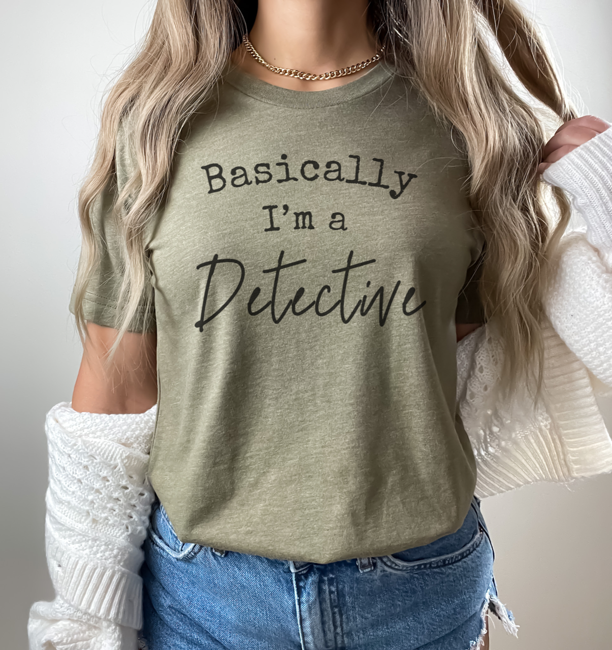 Basically I'm A Detective T-Shirt Hoodie, Sweatshirt | PodTeesHub.com