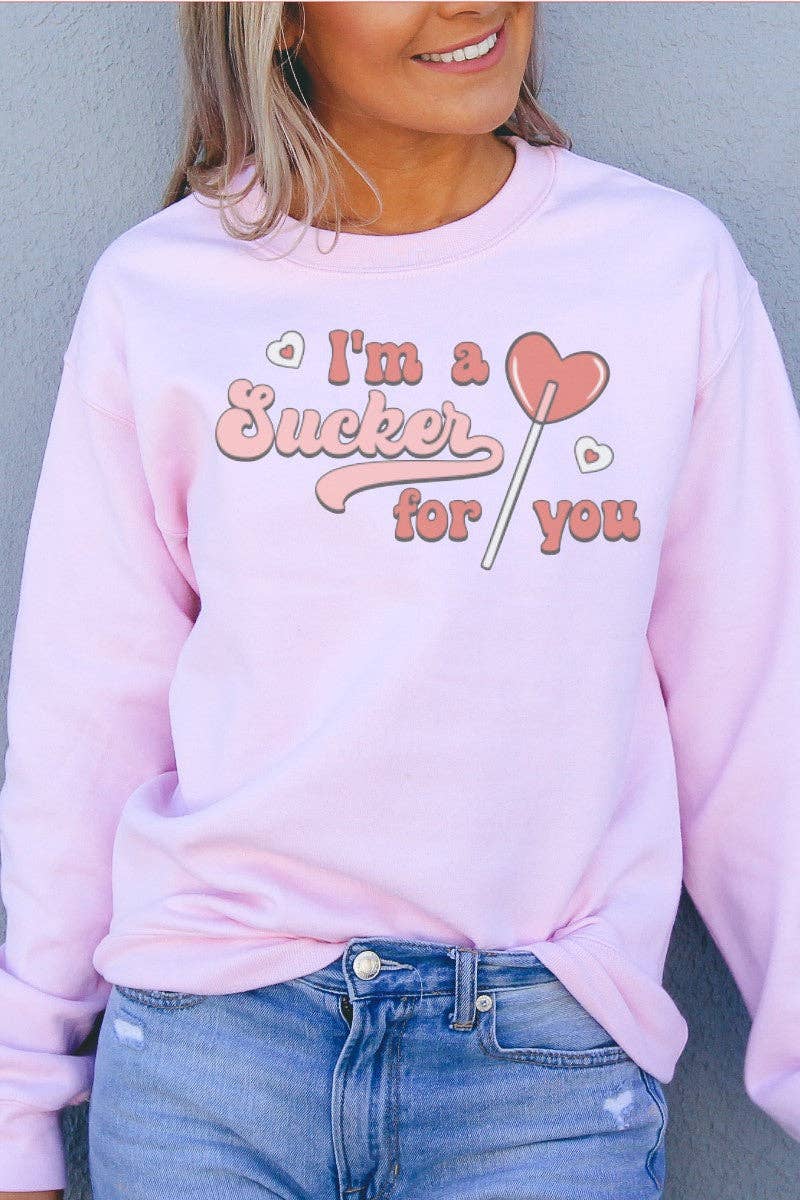 I'm A Sucker For You Sweatshirt T-Shirts, Hoodie | PodTeesHub.com