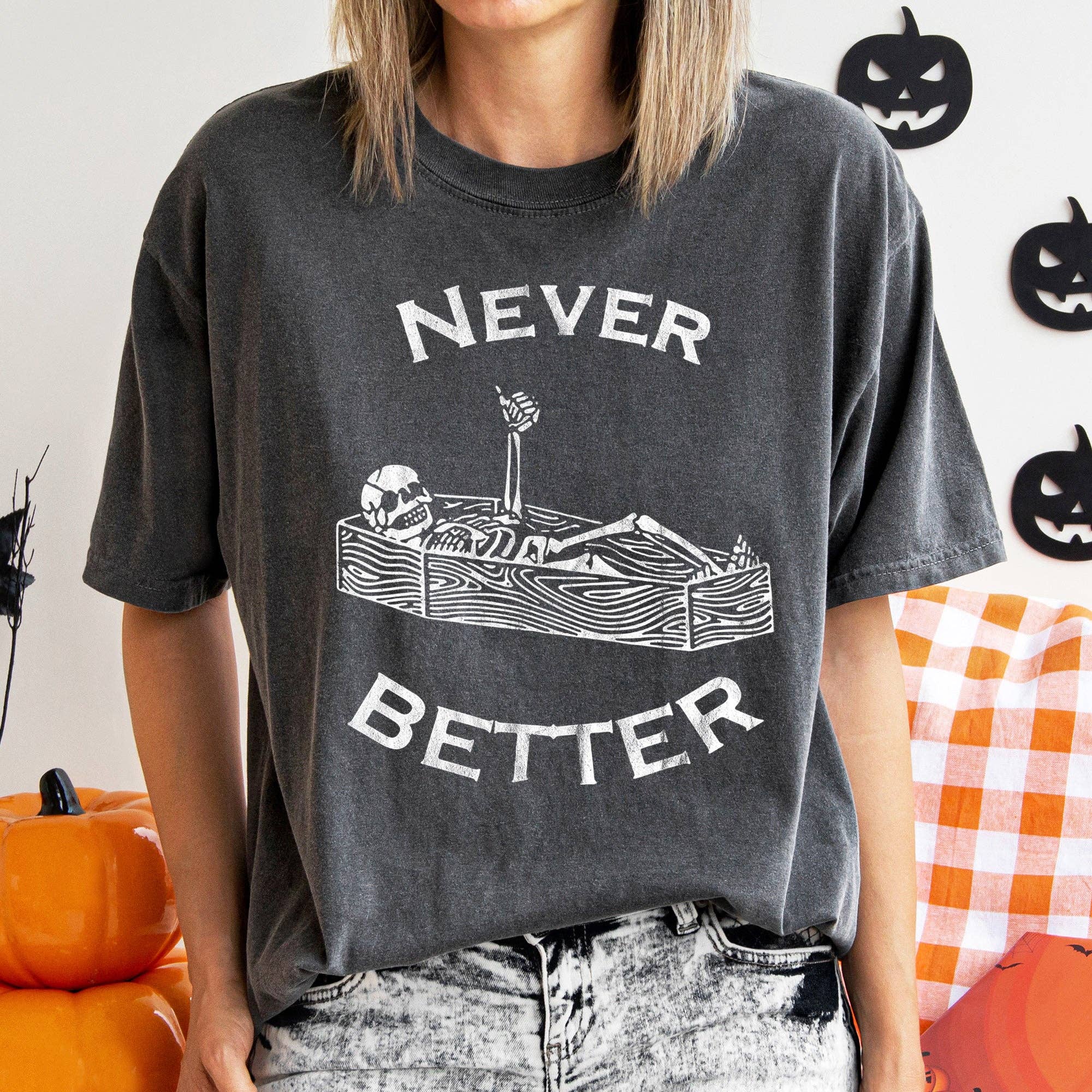 Never Better Skeleton Coffin Halloween T-Shirt White Print Hoodie, Sweatshirt | PodTeesHub.com