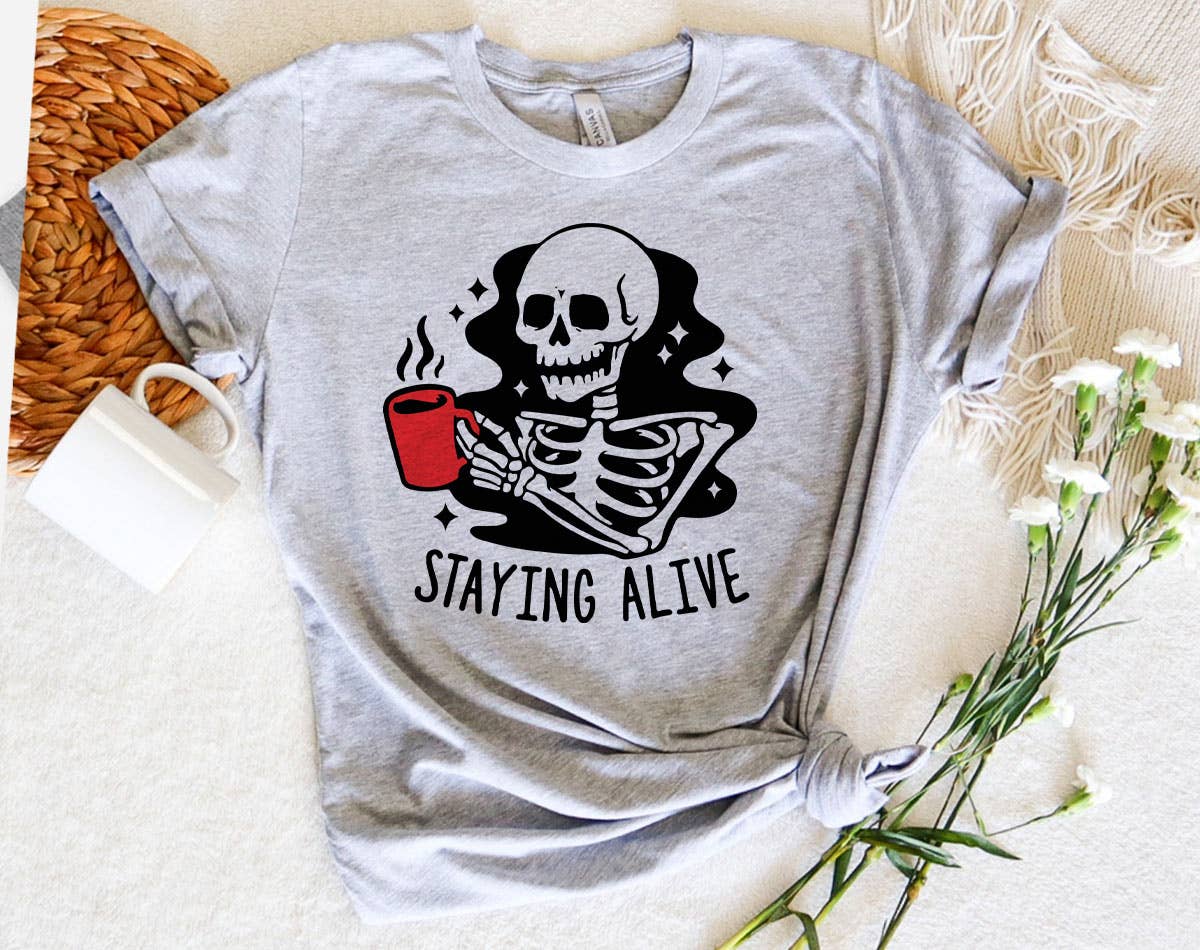 Staying Alive Coffee -  Funny Skeleton Graphic T-Shirt Hoodie, Sweatshirt | PodTeesHub.com