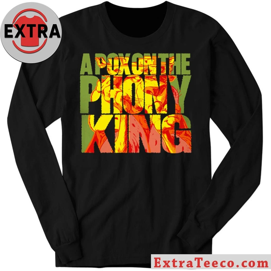 A Pox On The Phony King T-Shirt