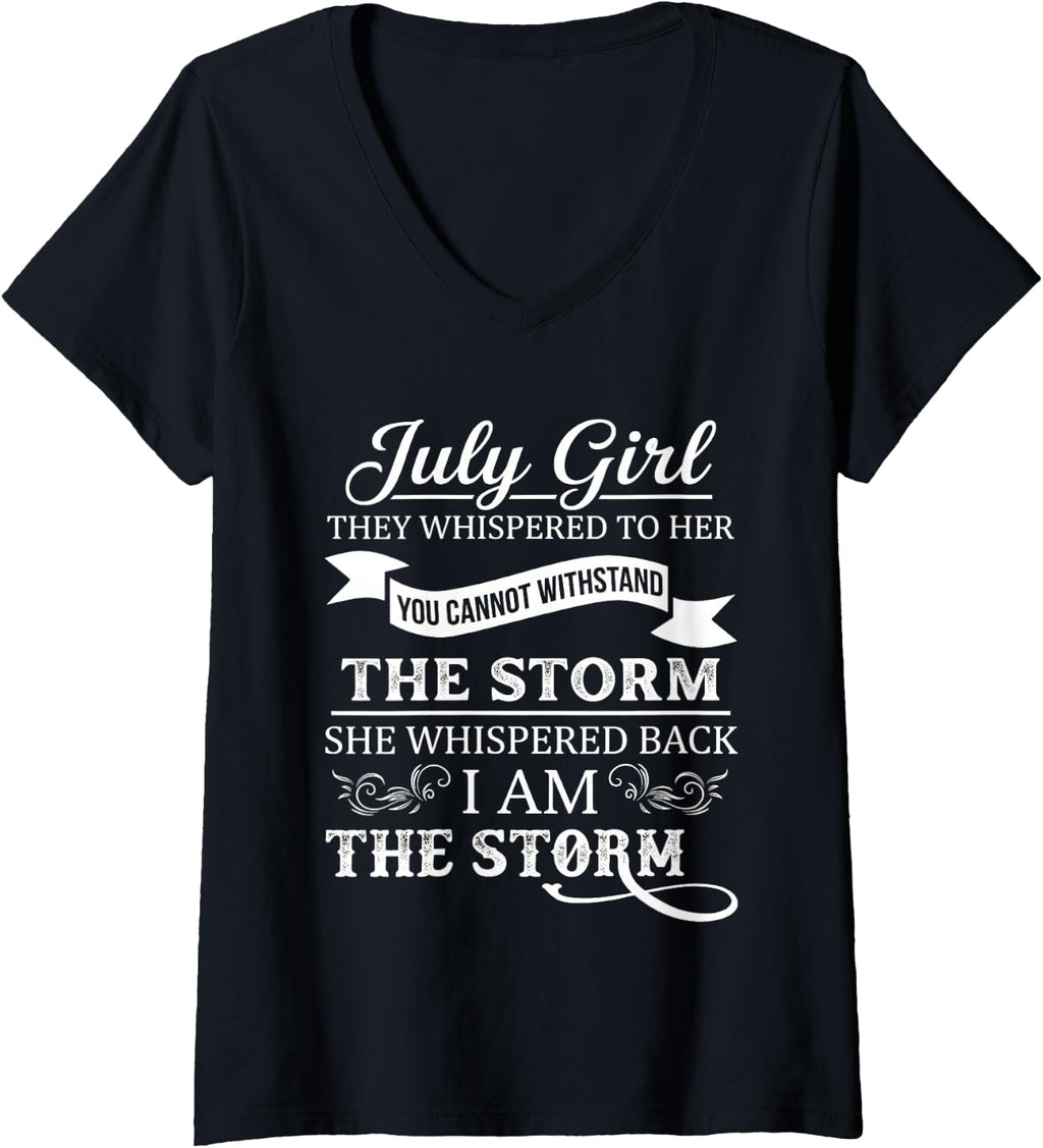 Women's July Girl They Whispered to Her You Can't Withstand Birthday V-Neck T-Shirt