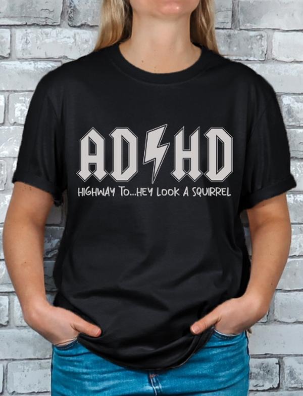 ADHD Highway to... Hey look a Squirrel T-shirt Hoodie, Sweatshirt | PodTeesHub.com