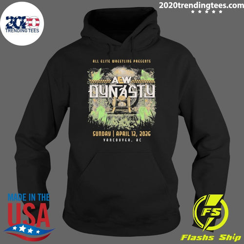 AEW Dynasty All Elite Wrestling Presents April 12, 2026 Vancouver, BC Shirt
