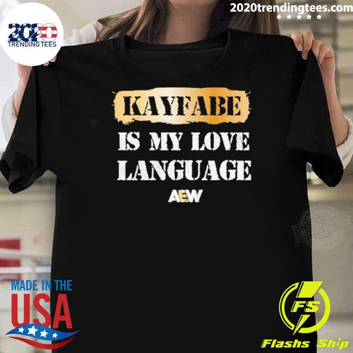 AEW Kayfabe is My Love Language Shirt