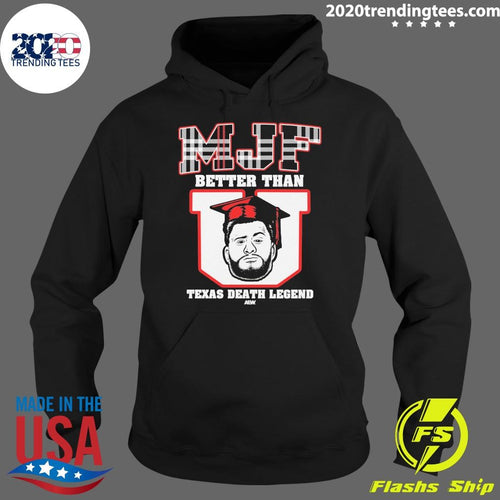 AEW MJF Better Than Texas Death Legend Shirt