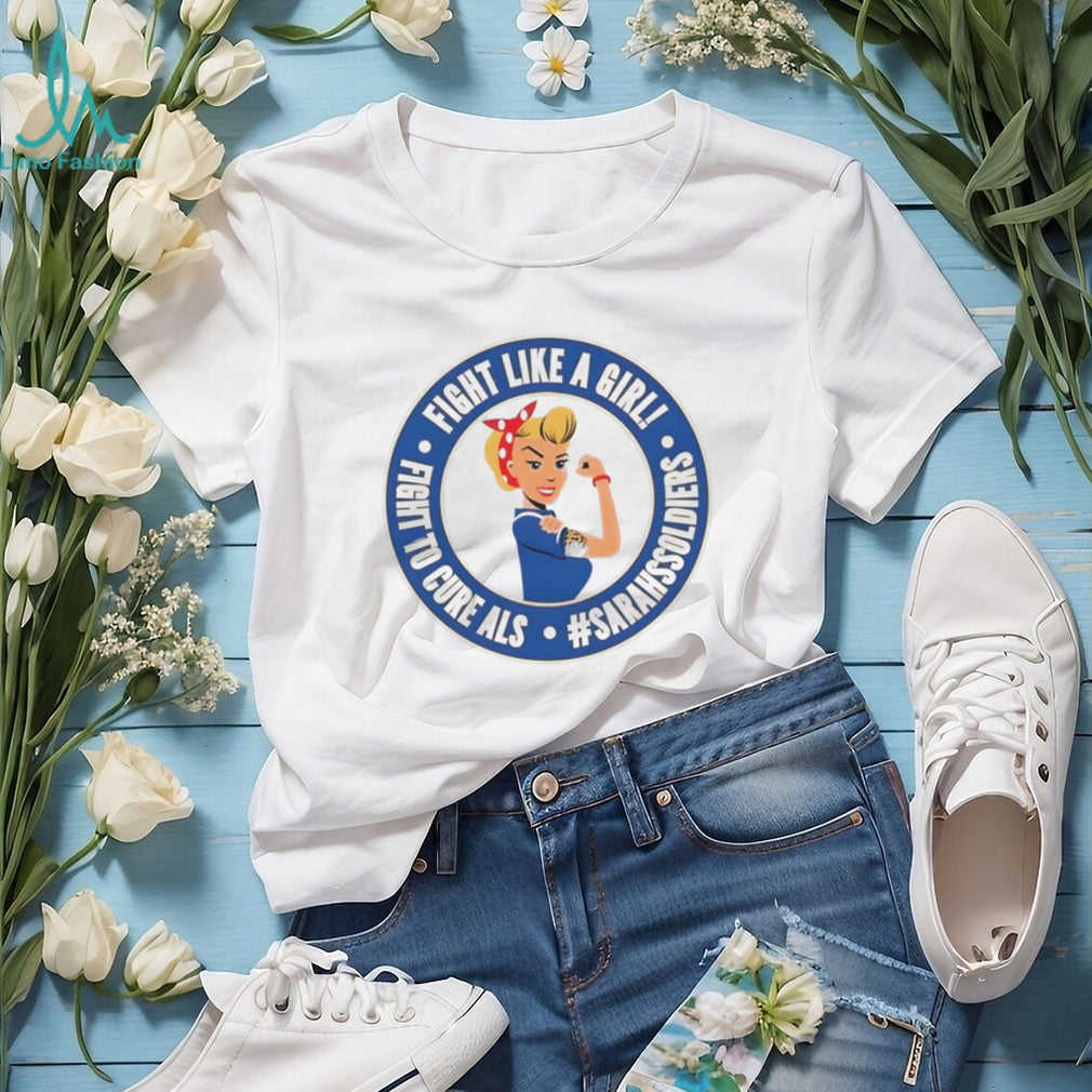ALS Awareness Fight Like A Girl Sarahs Soldiers Cure T Shirt