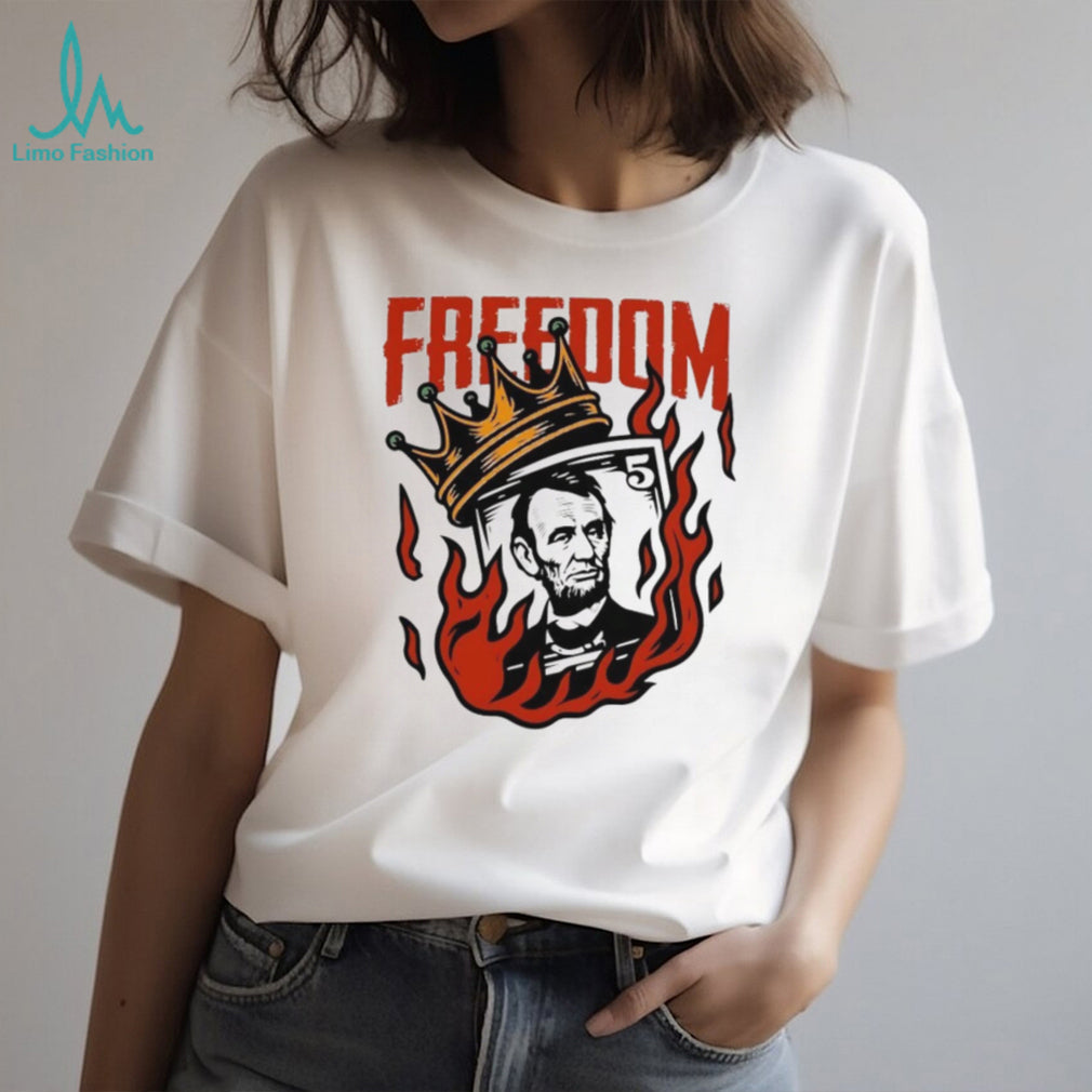 Abraham Lincoln Freedom Crown Money Fire History Graphic T Shirt