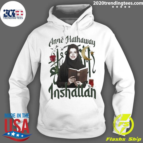 Actor Inshallah Anne Hathaway Inshallah Shirt