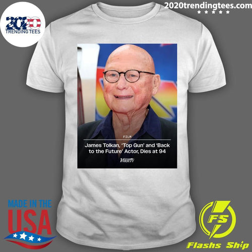 Actor James Tolkan of Top Gun and Back to the Future Fame Dies at 94 Shirt