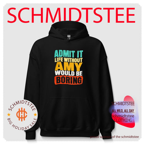 Admit it life without Amy would be boring shirt