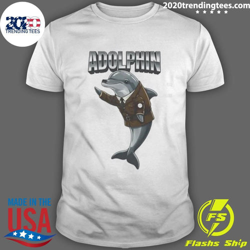 Adolphin Hitler Shirt