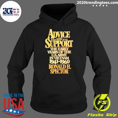 Advice Support The Early Years Of The U.S. Army In VietNam 1941-1960 Ronald H. Spector 6 Shirt