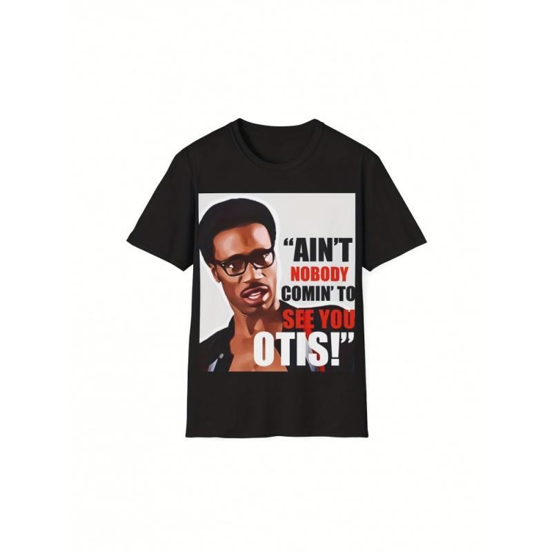 Ain't Nobody Coming to See You Otis" Funny T-Shirt - Black Casual Short Sleeve Crewneck, 180g, All-Season Comfort,...