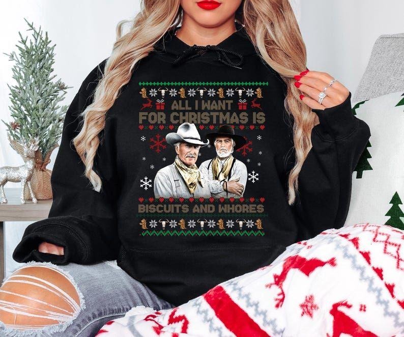 All I Want For Christmas Is Biscuits and Whores Sweatshirt, Cowboy Movie Ugly hoodie, Lonesome Dove Movie Shirt, Funny...