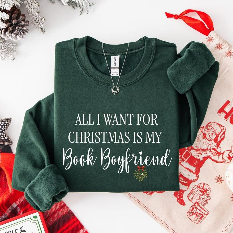 All I Want For Christmas Is My Book Boyfriend Sweatshirt, Romantasy Reader Gift, Cozy Book Lover Crewneck, Bookish...