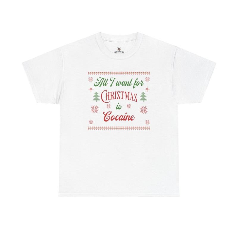 All I Want for Christmas Tee - Funny Cotton T-shirt, Funny Christmas Gift, Perfect Gift for Friends Hoodie, Sweatshirt