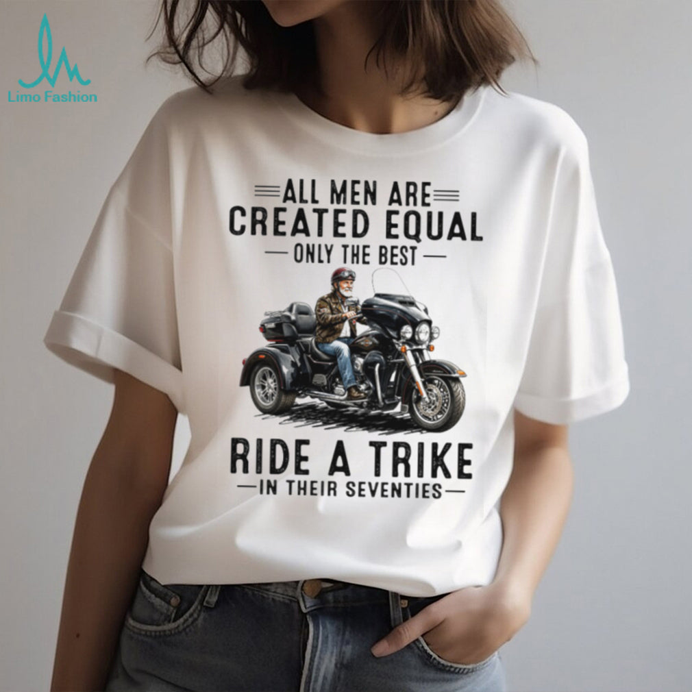 All Men Created Equal Best Ride A Trike Vintage Seventies Biker Men Shirt