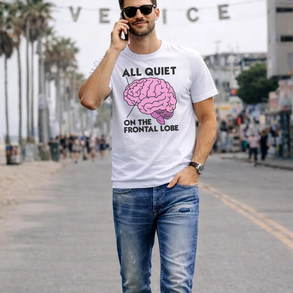 All Quiet On The Frontal Lobe Shirt