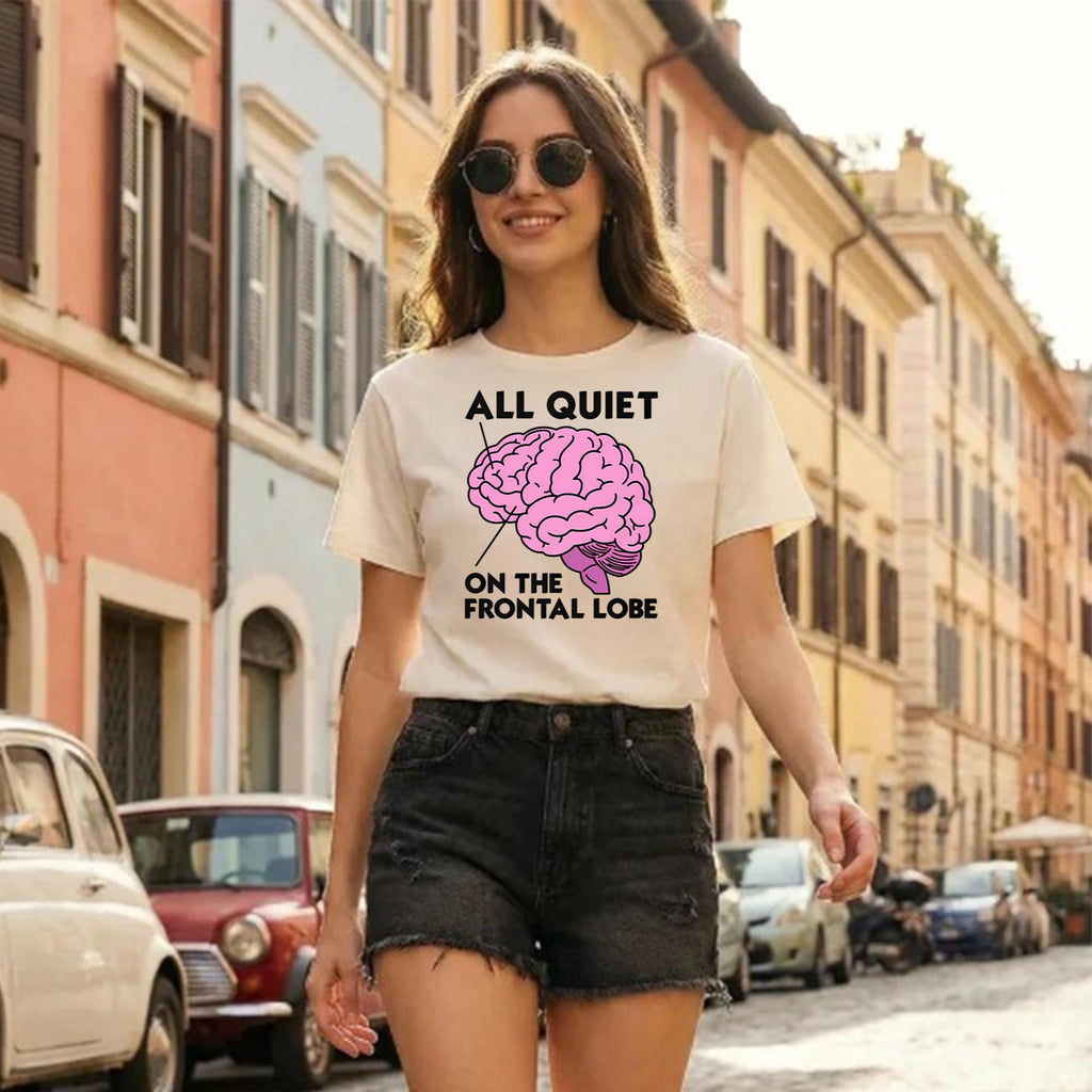 All Quiet On The Frontal Lobe Shirt