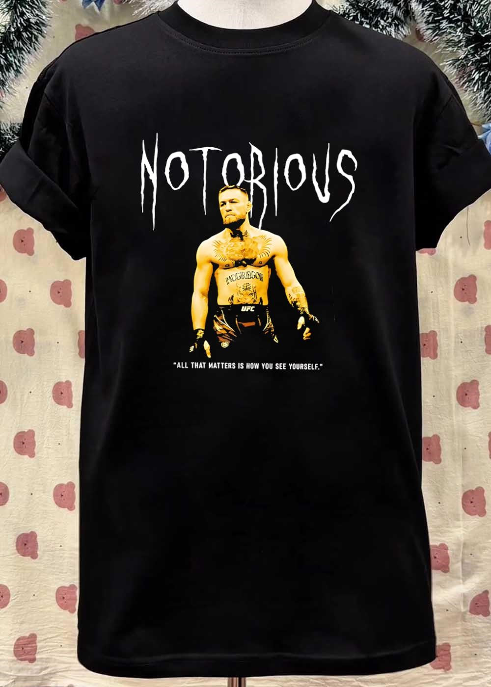 All That Matters Is How You See Yourself Conor McGregor Notorious UFC shirt