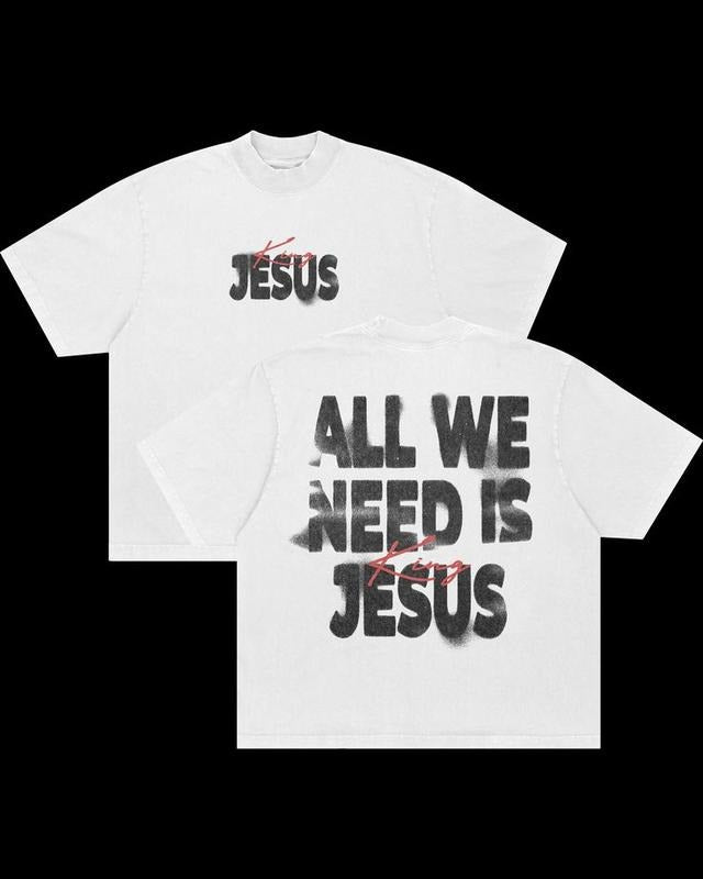 All We Need Is Jesus 2 Sided Graphic T-Shirt, Christian Clothing, Unisex Style