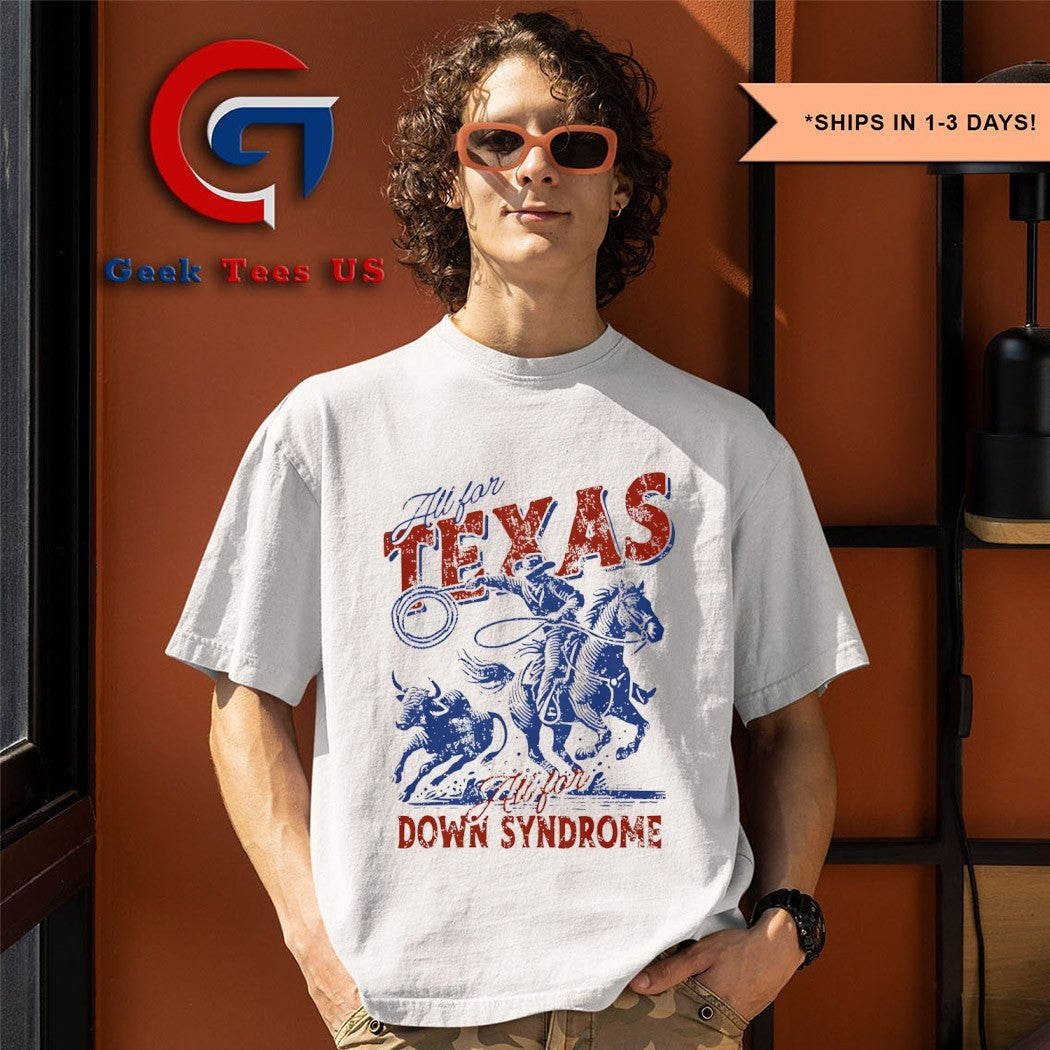 All for Texas all for down Syndrome shirt