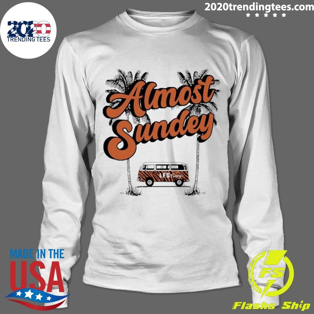 Almost Sundey Cincinnati Bengals Shirt