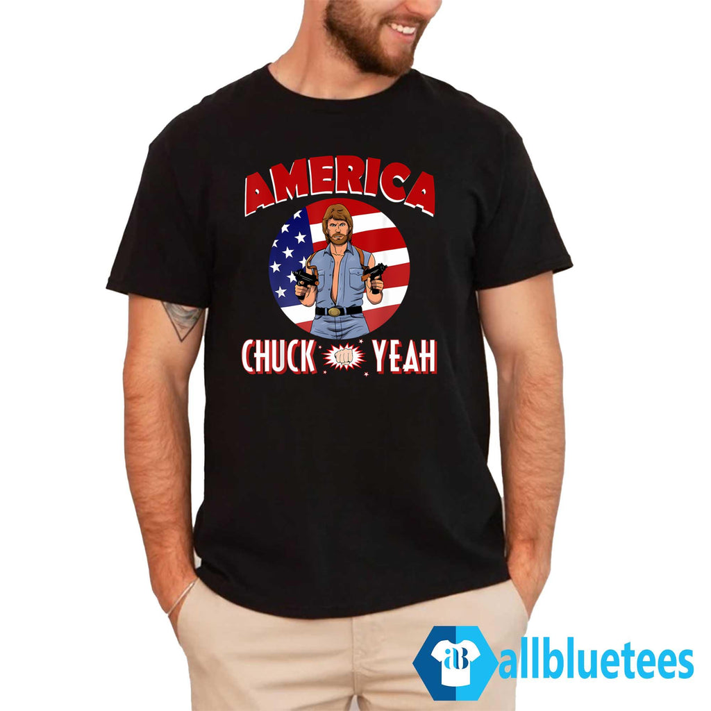 America Chuck Yeah Shirt