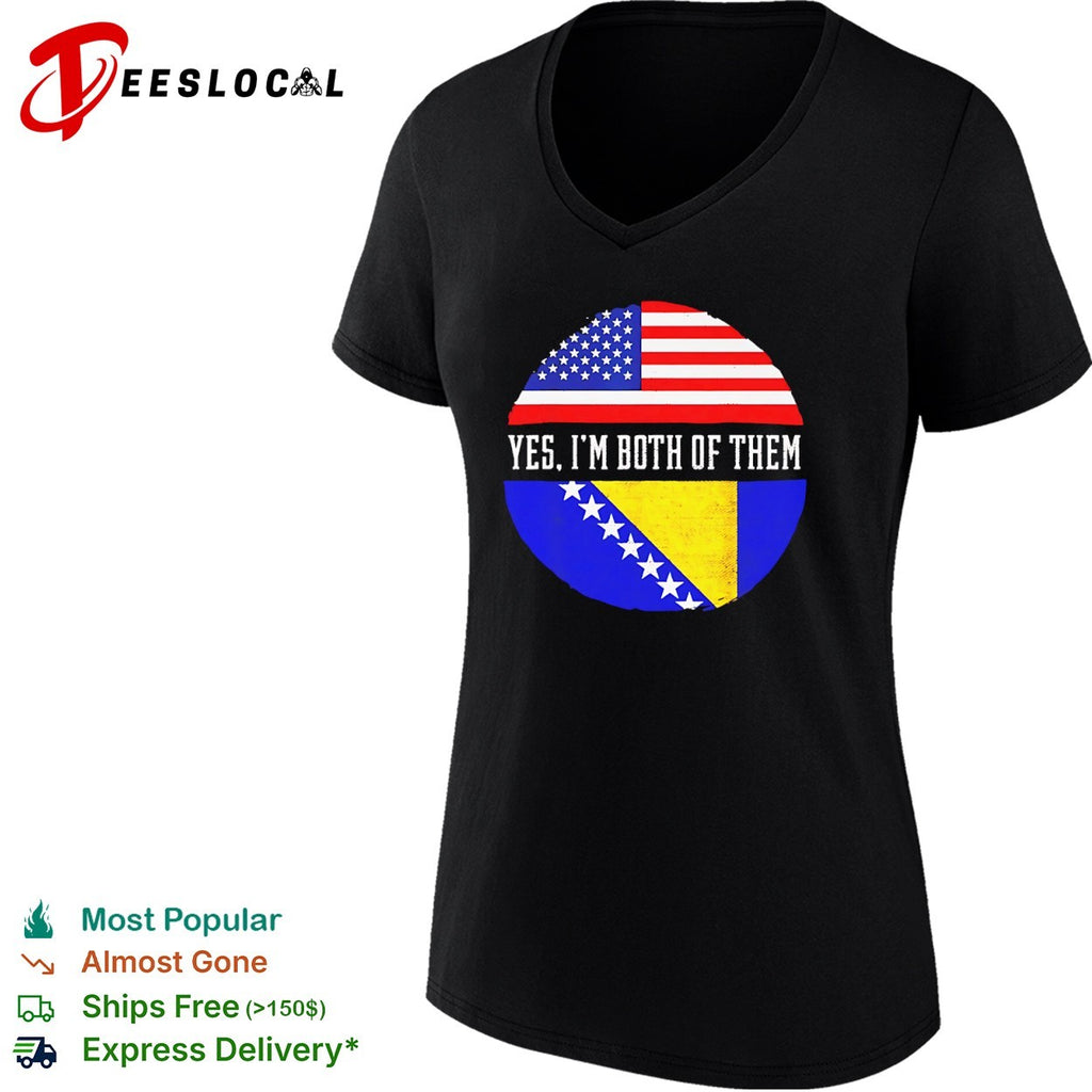 American Bosnia flag yes Im both of them shirt