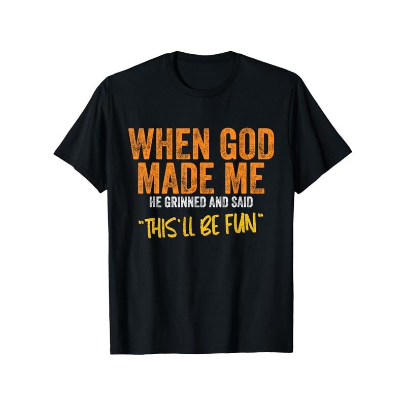 American Independence Day T-shirtWhen God Funny Quote T Shirt With Yellow Lettering Crew Neck Lightweight 180g Fabric...
