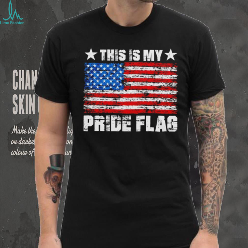 American flag this is my Pride flag USA Patriotic shirt