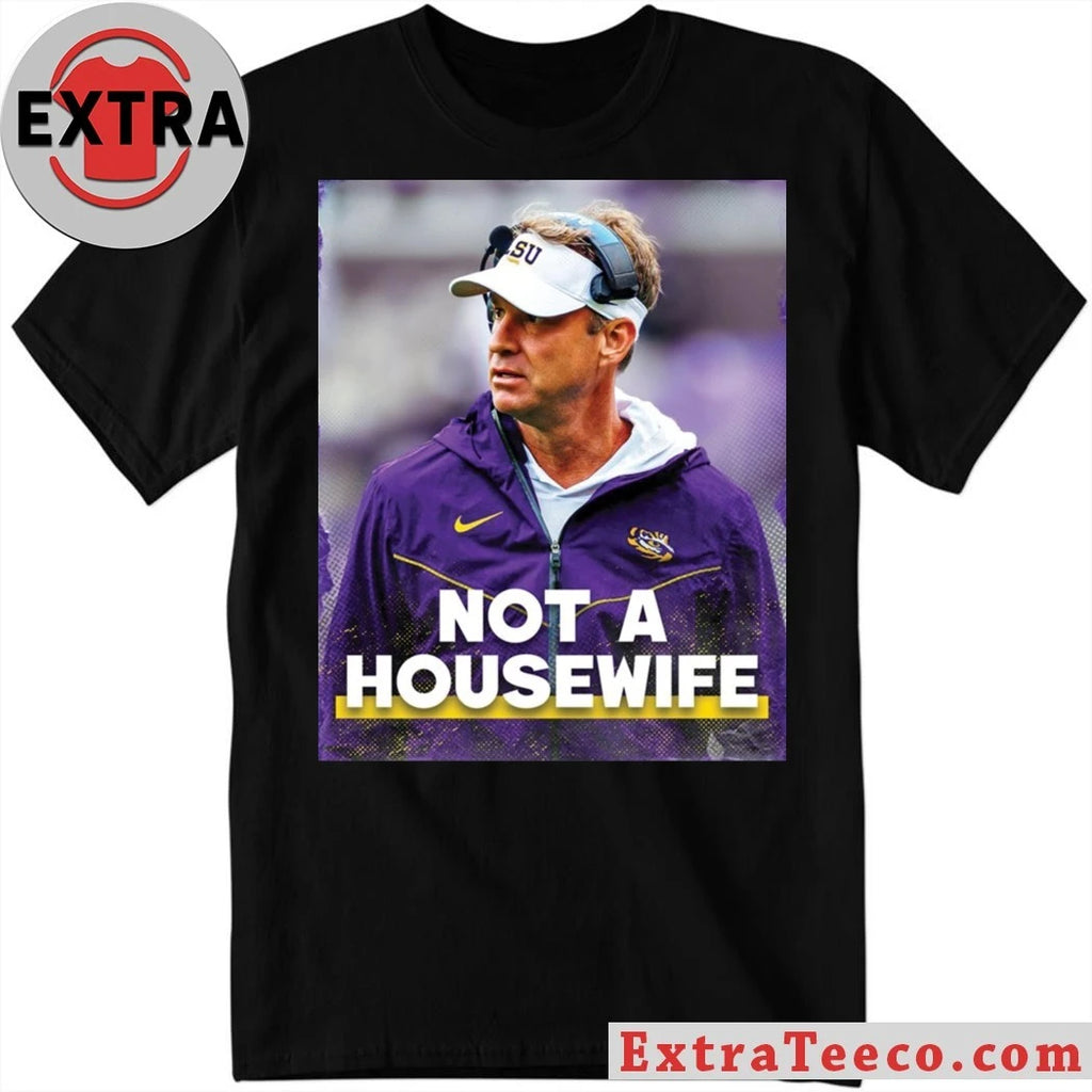 American football coach Lane Kiffin Not A Housewife Shirt