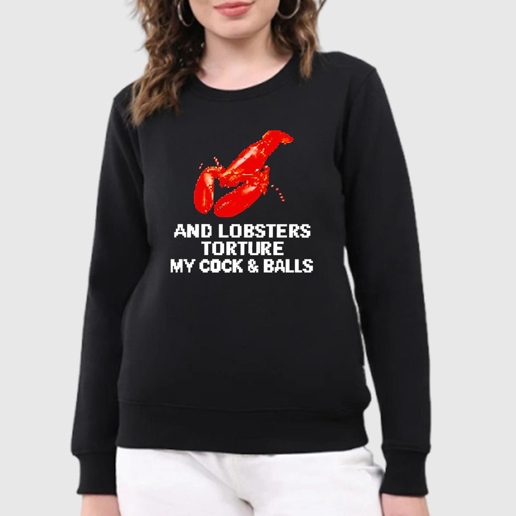And Lobsters Torture My Cock & Balls Shirt
