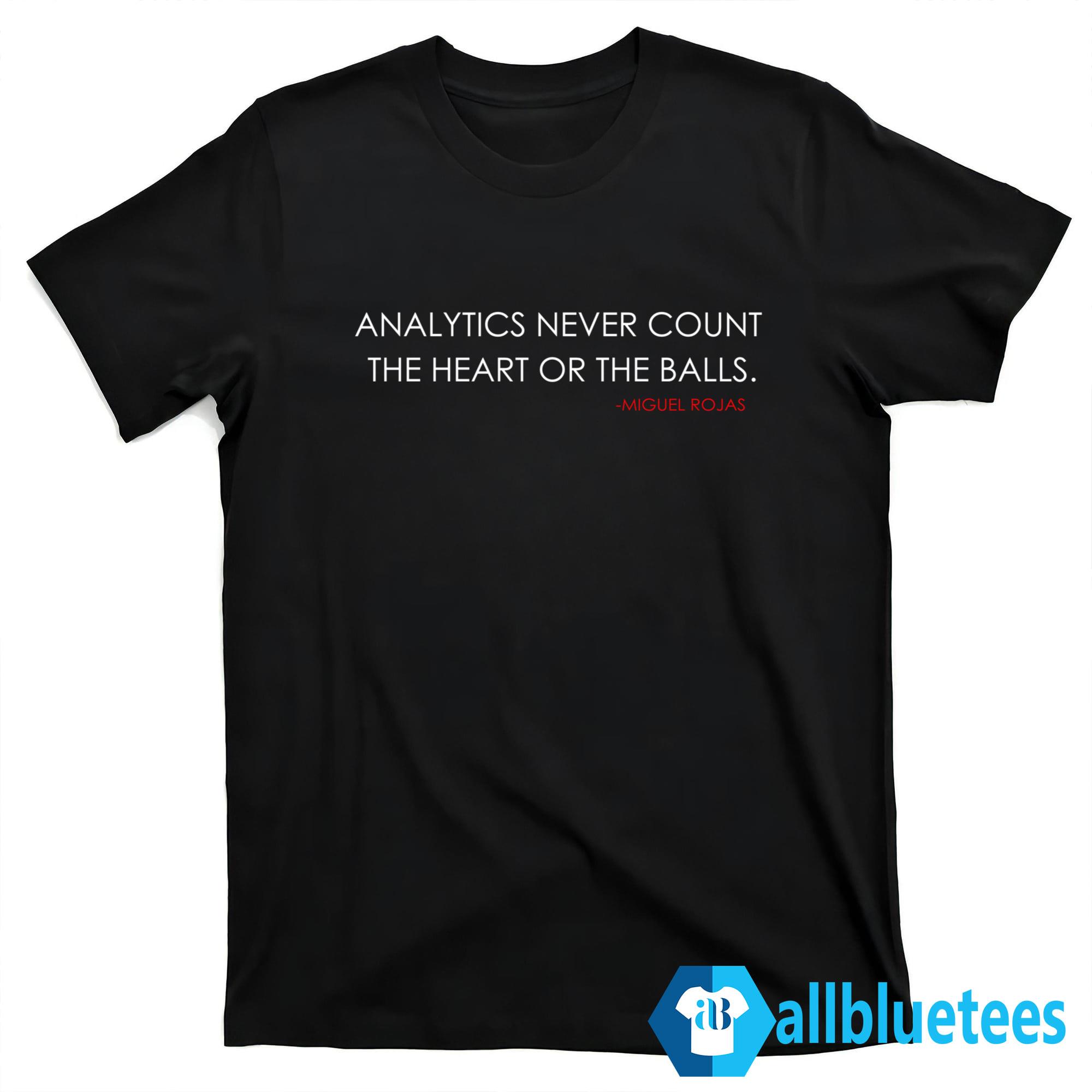 Analytics Never Count The Heart Or The Balls Rojas Shirt