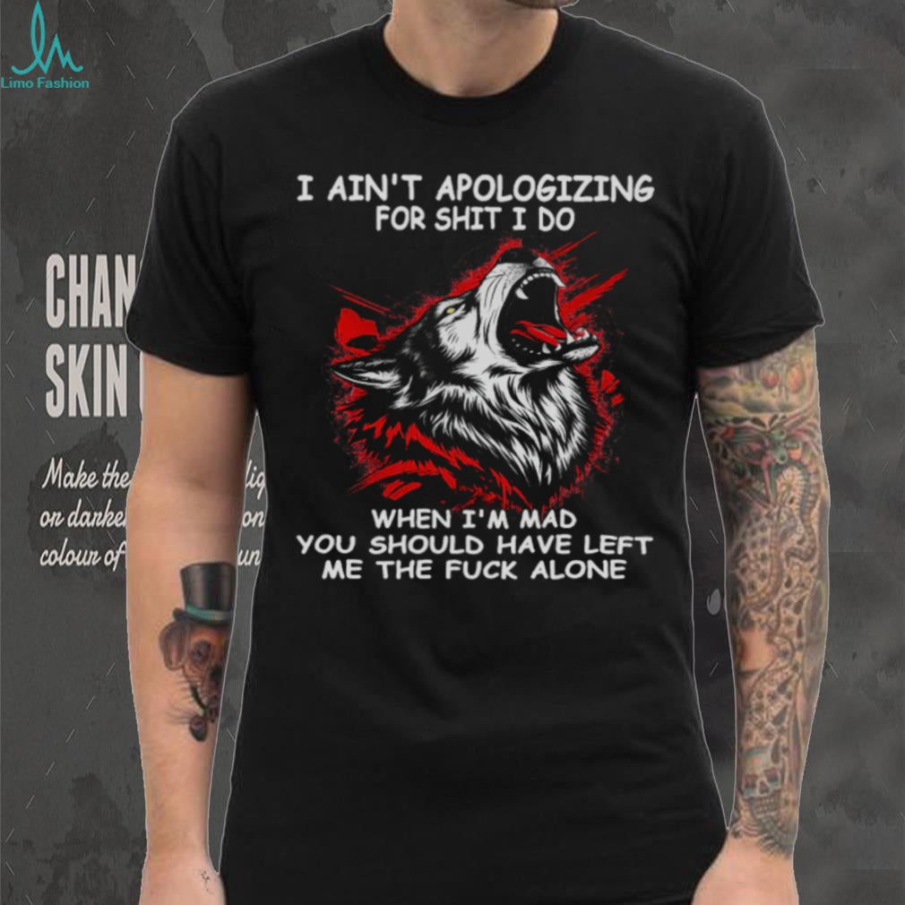 Angry Wolf Quote Leave Me The Fuck Alone Aggressive T Shirt