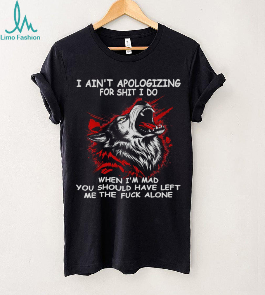 Angry Wolf Quote Leave Me The Fuck Alone Aggressive T Shirt