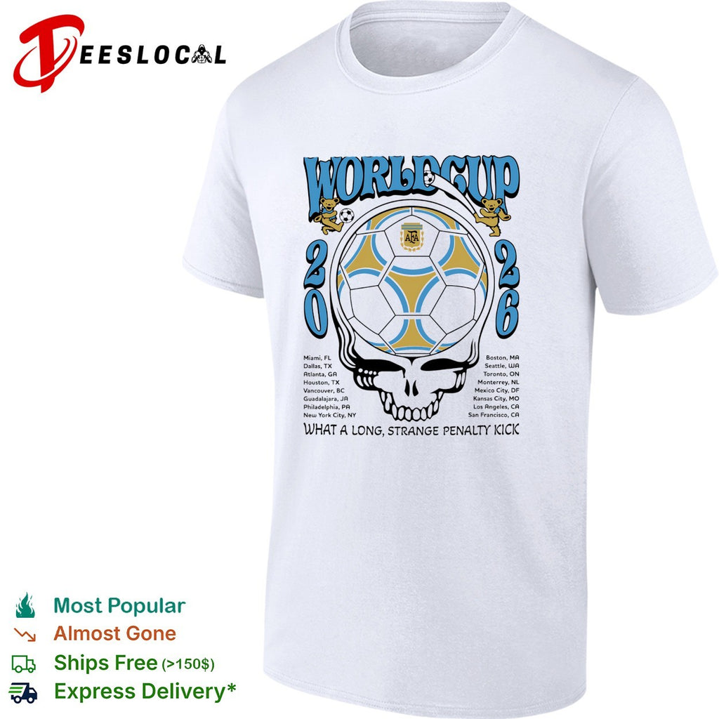 Argentina World Cup 2026 Grateful Dead steal your face what a long strange penalty kick shirt
